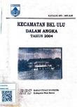 Kecamatan BKL Ulu Dalam Angka Tahun 2004